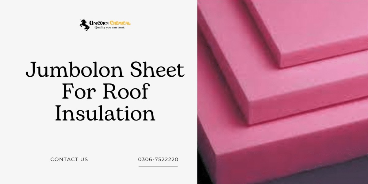 Jumbolon Sheet in Pakistan: High Performance Insulation for Modern Construction Needs