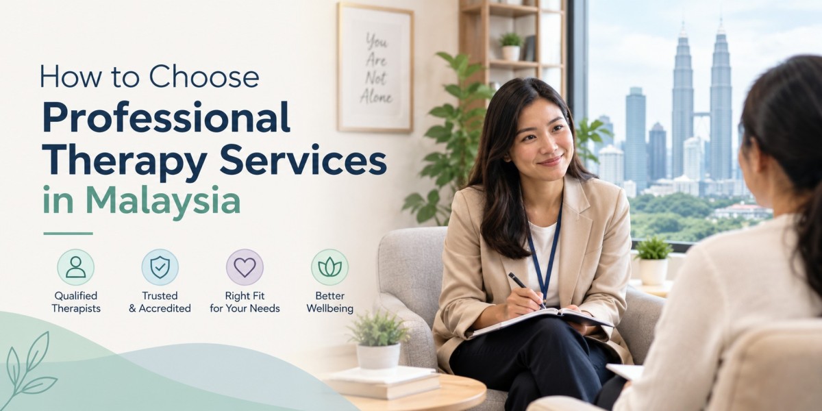 How to Choose Professional Therapy Services in Malaysia